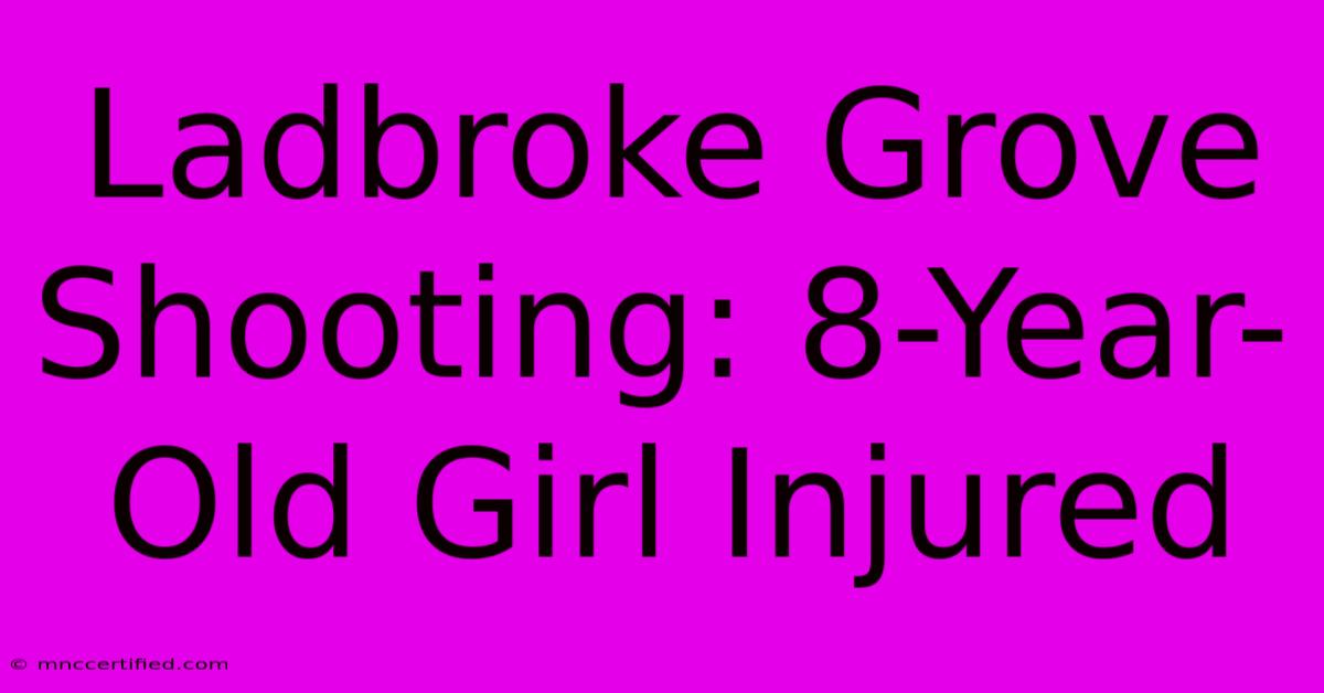 Ladbroke Grove Shooting: 8-Year-Old Girl Injured