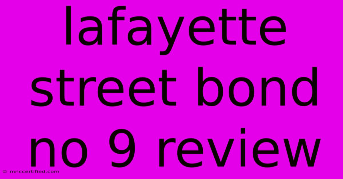 Lafayette Street Bond No 9 Review