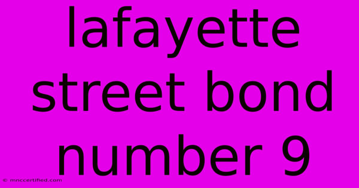 Lafayette Street Bond Number 9