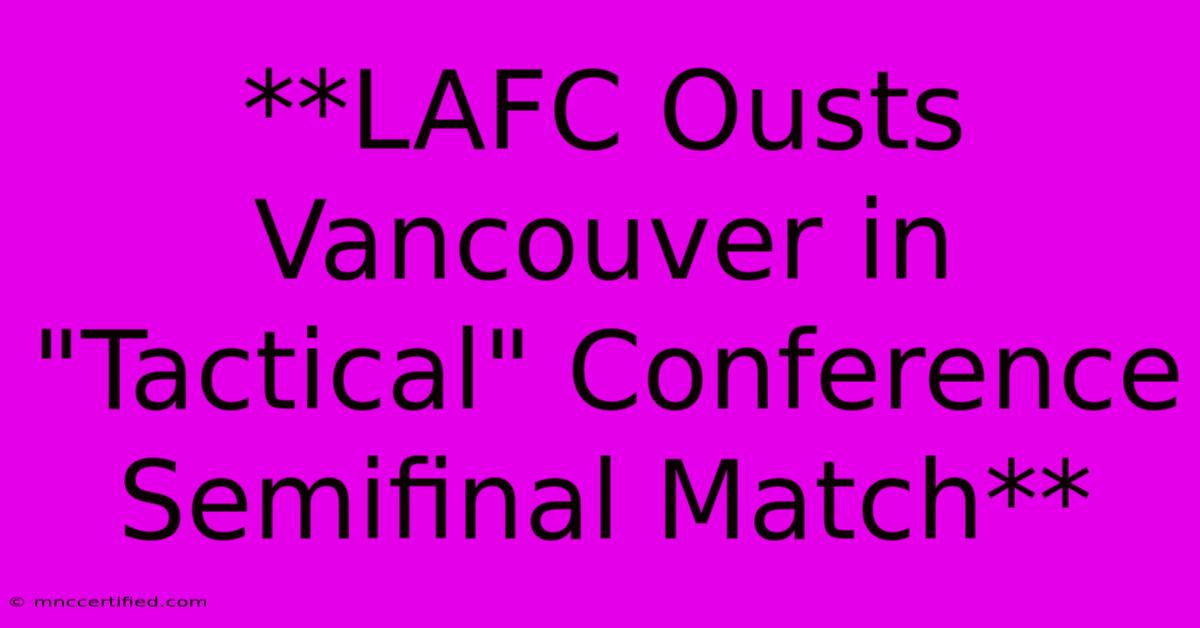 **LAFC Ousts Vancouver In 