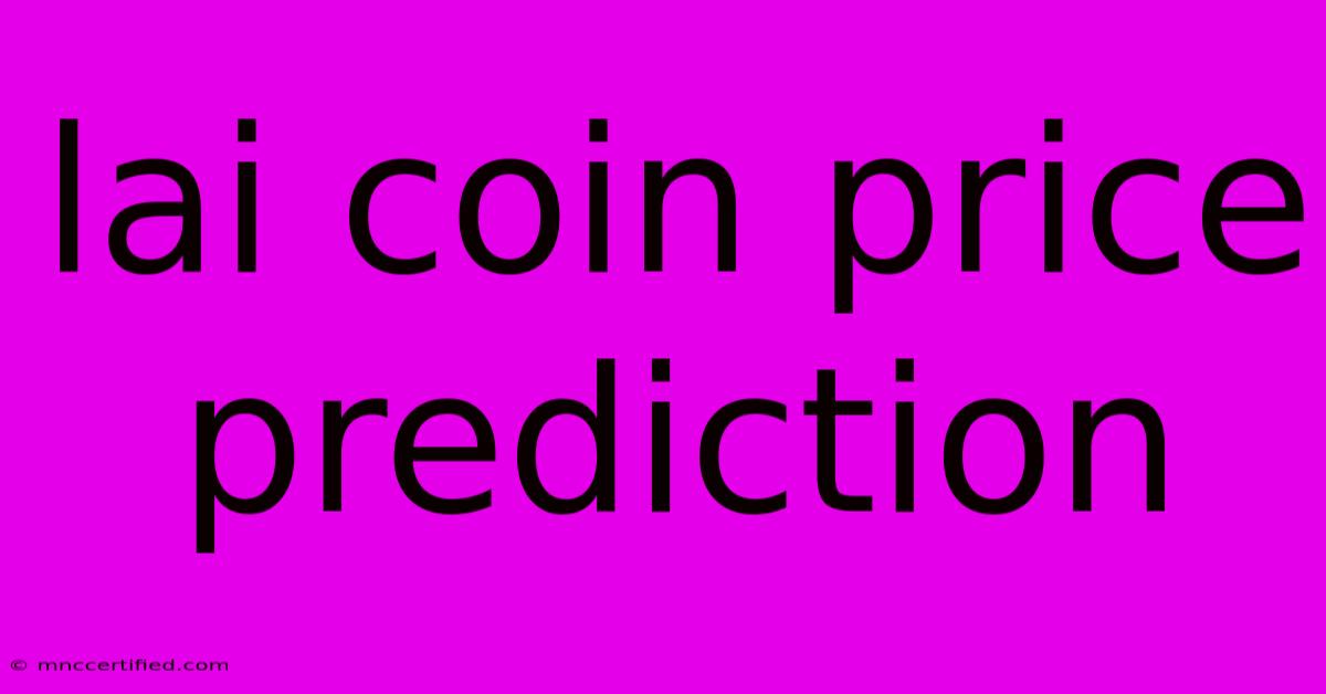 Lai Coin Price Prediction