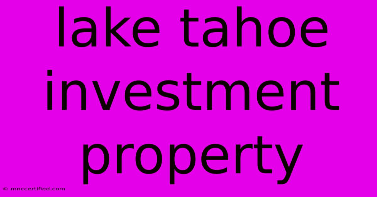 Lake Tahoe Investment Property