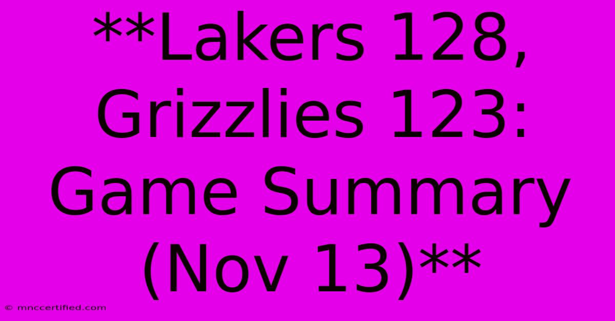 **Lakers 128, Grizzlies 123: Game Summary (Nov 13)** 