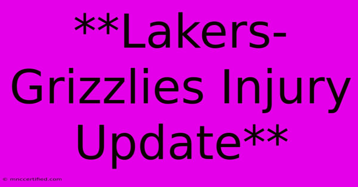 **Lakers-Grizzlies Injury Update**