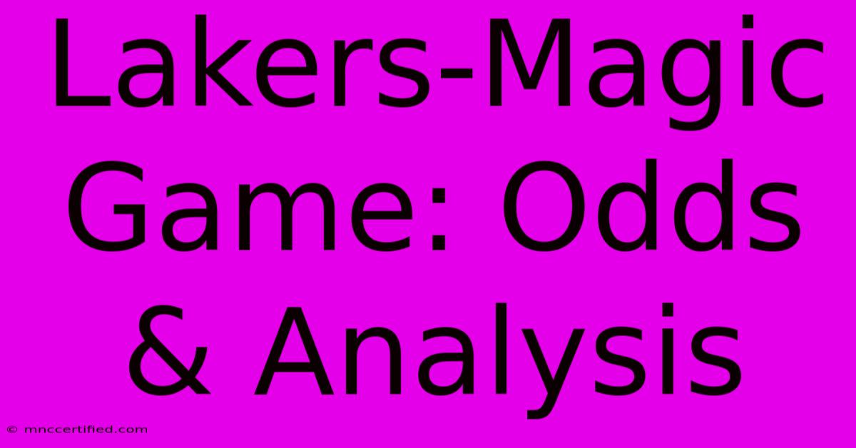 Lakers-Magic Game: Odds & Analysis