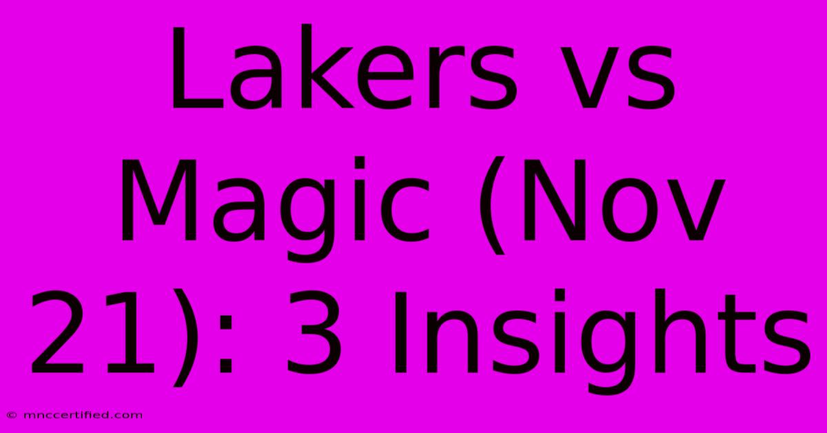 Lakers Vs Magic (Nov 21): 3 Insights