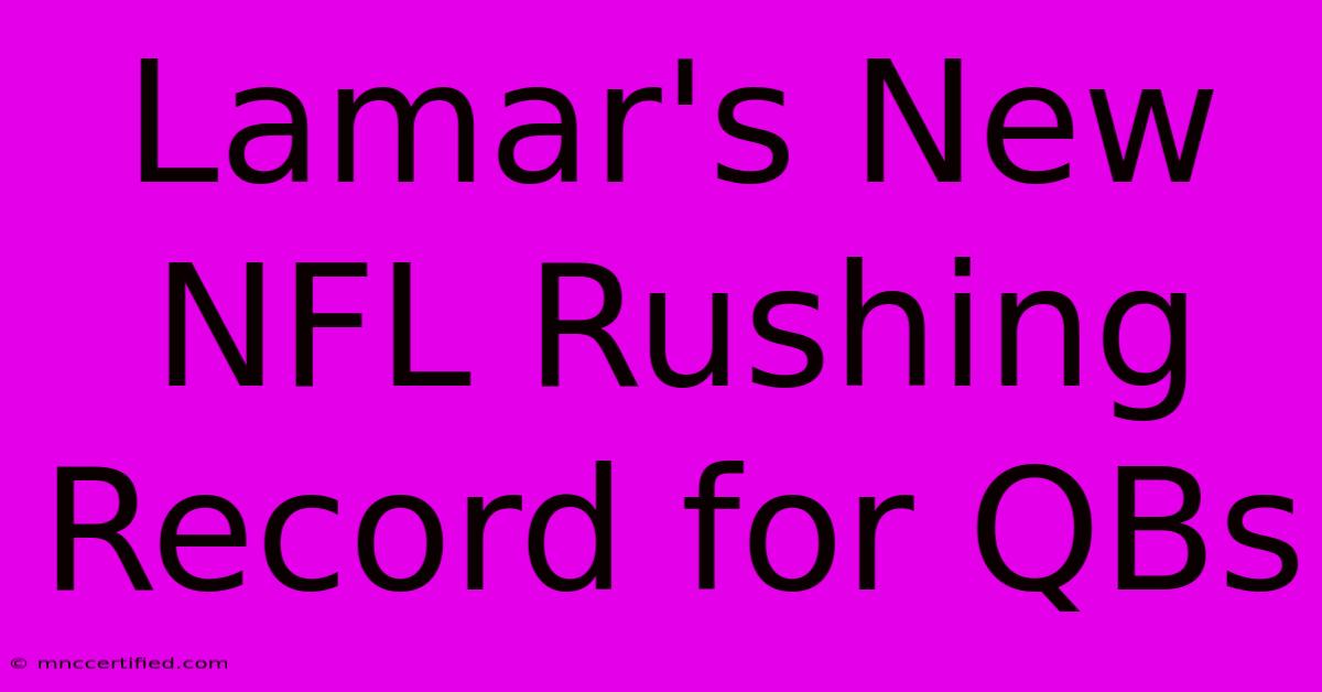 Lamar's New NFL Rushing Record For QBs