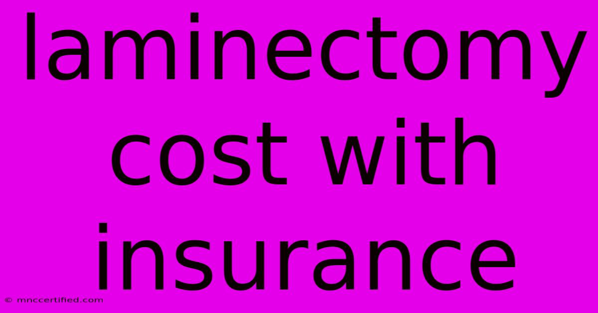 Laminectomy Cost With Insurance