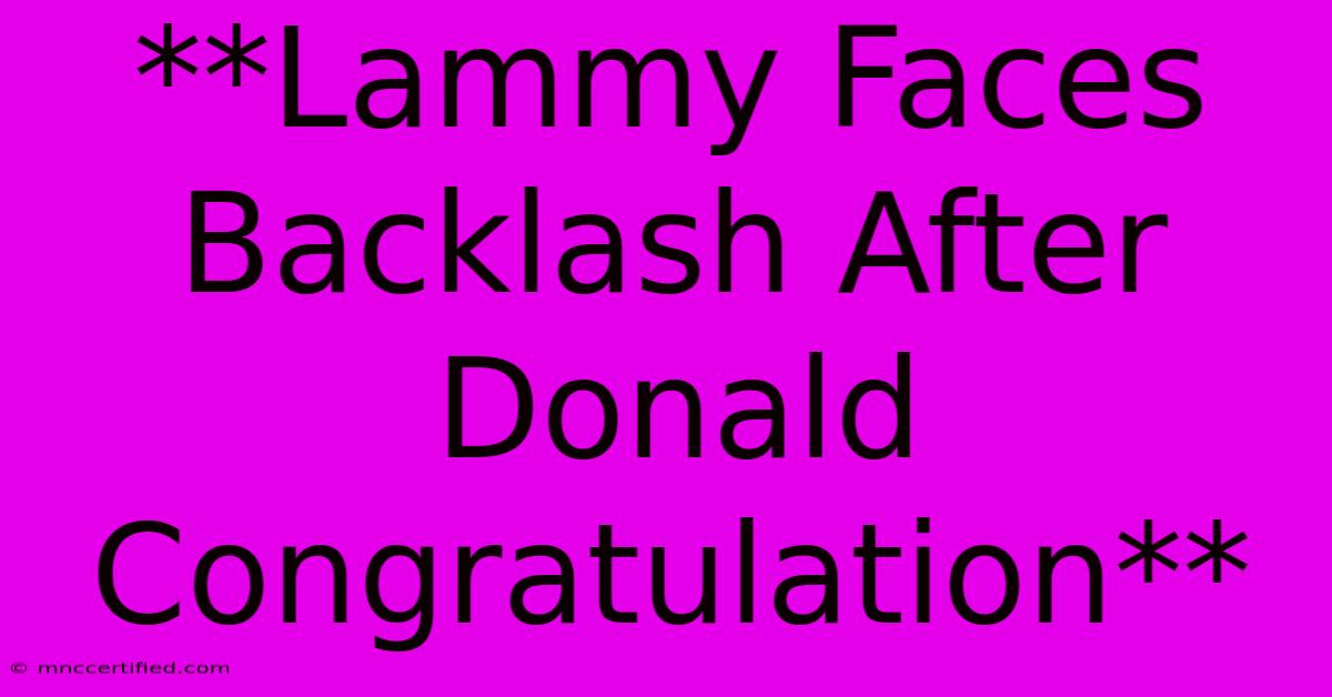 **Lammy Faces Backlash After Donald Congratulation** 