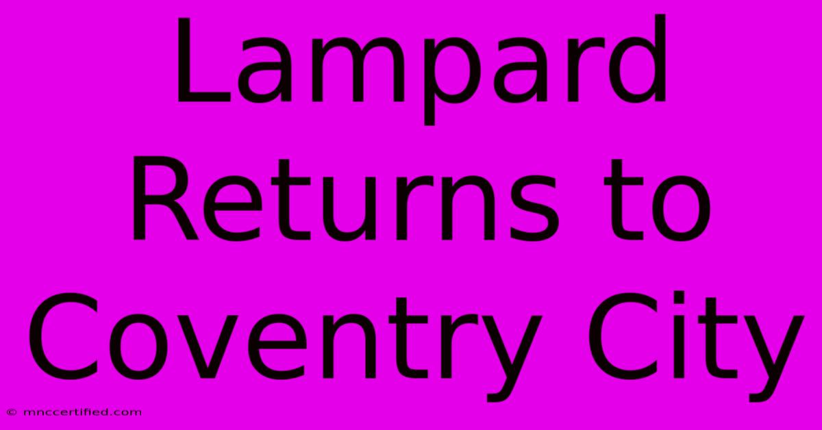 Lampard Returns To Coventry City