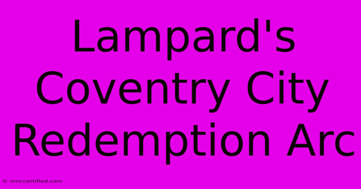 Lampard's Coventry City Redemption Arc