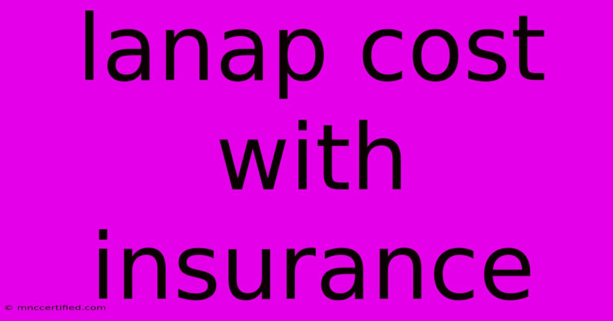 Lanap Cost With Insurance