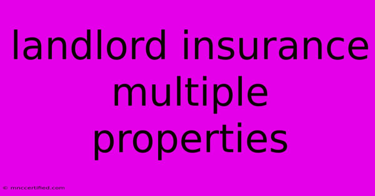 Landlord Insurance Multiple Properties