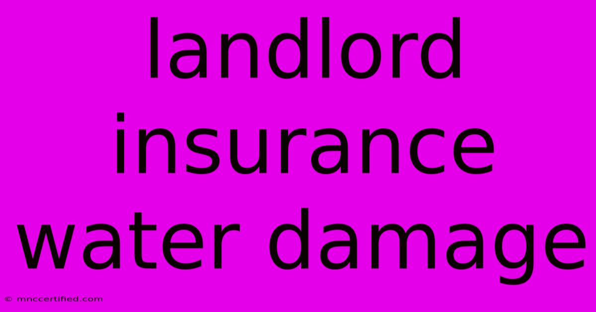 Landlord Insurance Water Damage