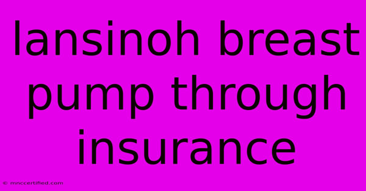 Lansinoh Breast Pump Through Insurance