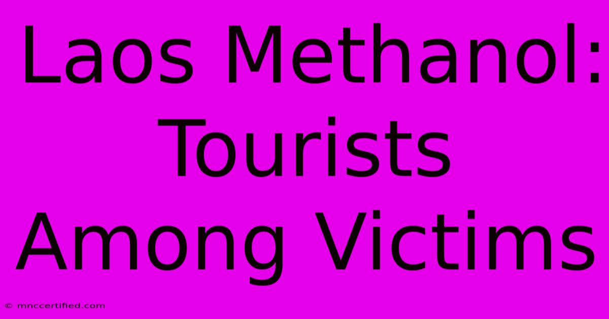 Laos Methanol: Tourists Among Victims