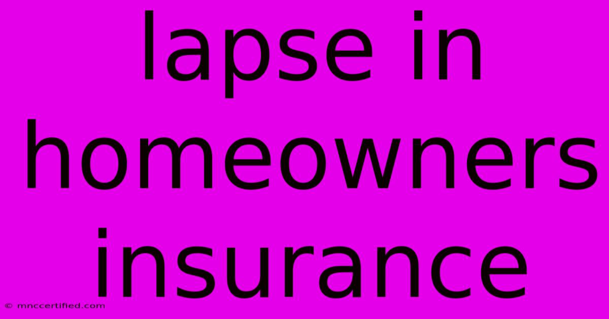 Lapse In Homeowners Insurance