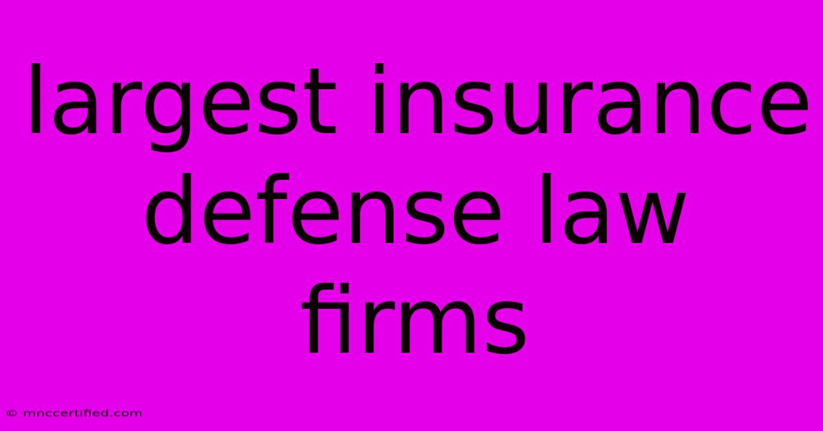 Largest Insurance Defense Law Firms