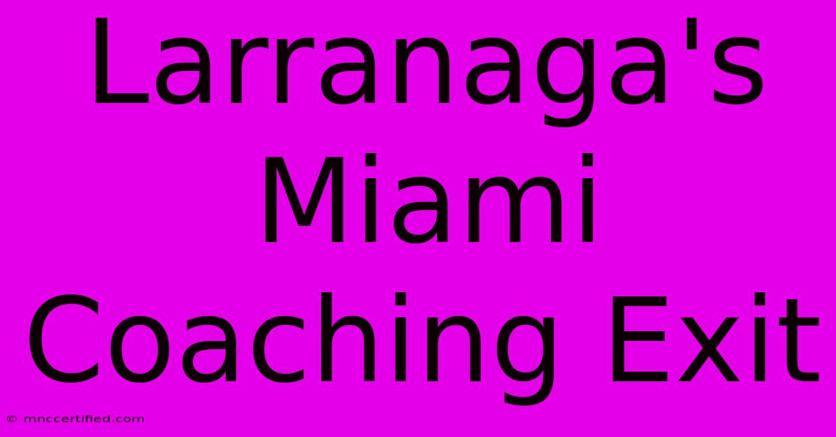 Larranaga's Miami Coaching Exit