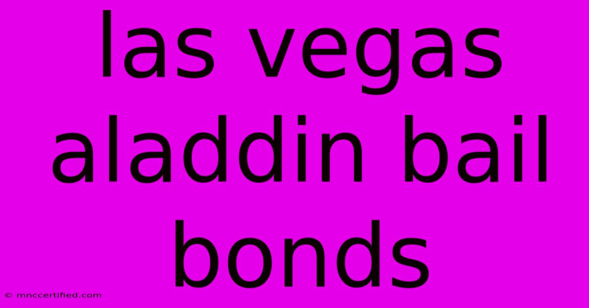 Las Vegas Aladdin Bail Bonds