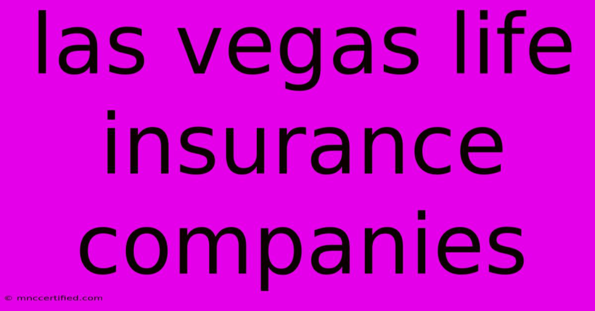 Las Vegas Life Insurance Companies