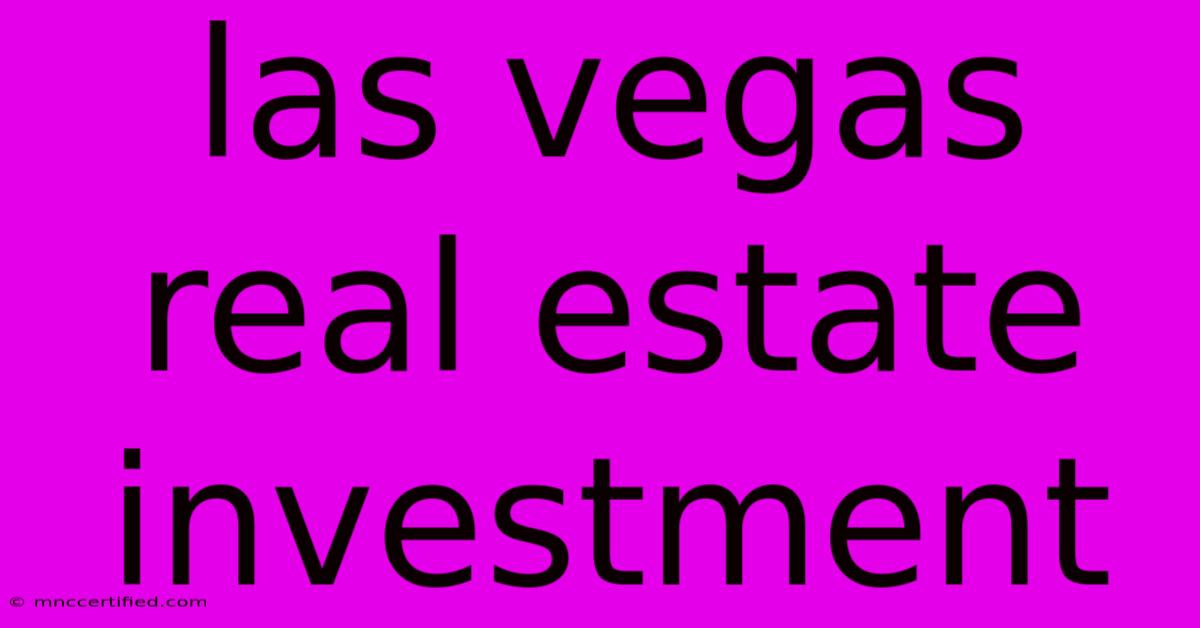 Las Vegas Real Estate Investment