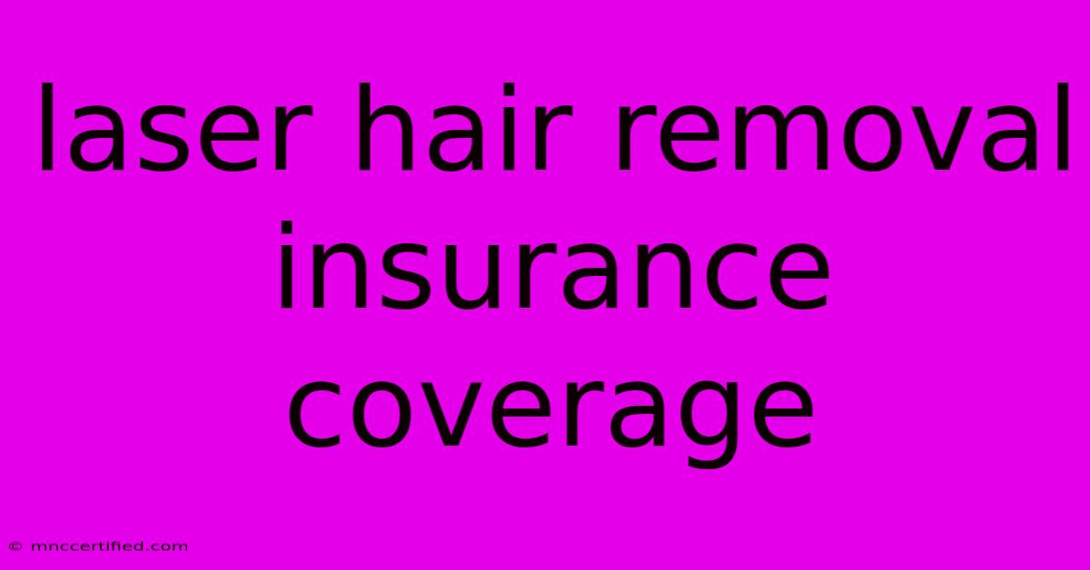 Laser Hair Removal Insurance Coverage