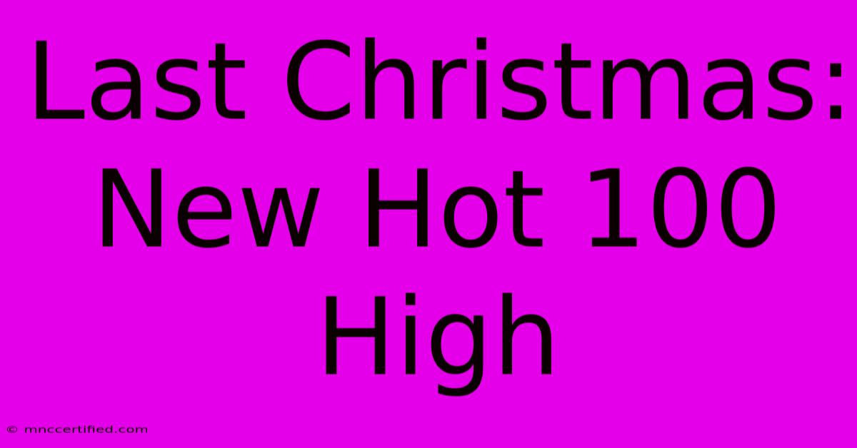 Last Christmas: New Hot 100 High