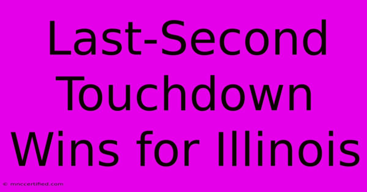 Last-Second Touchdown Wins For Illinois