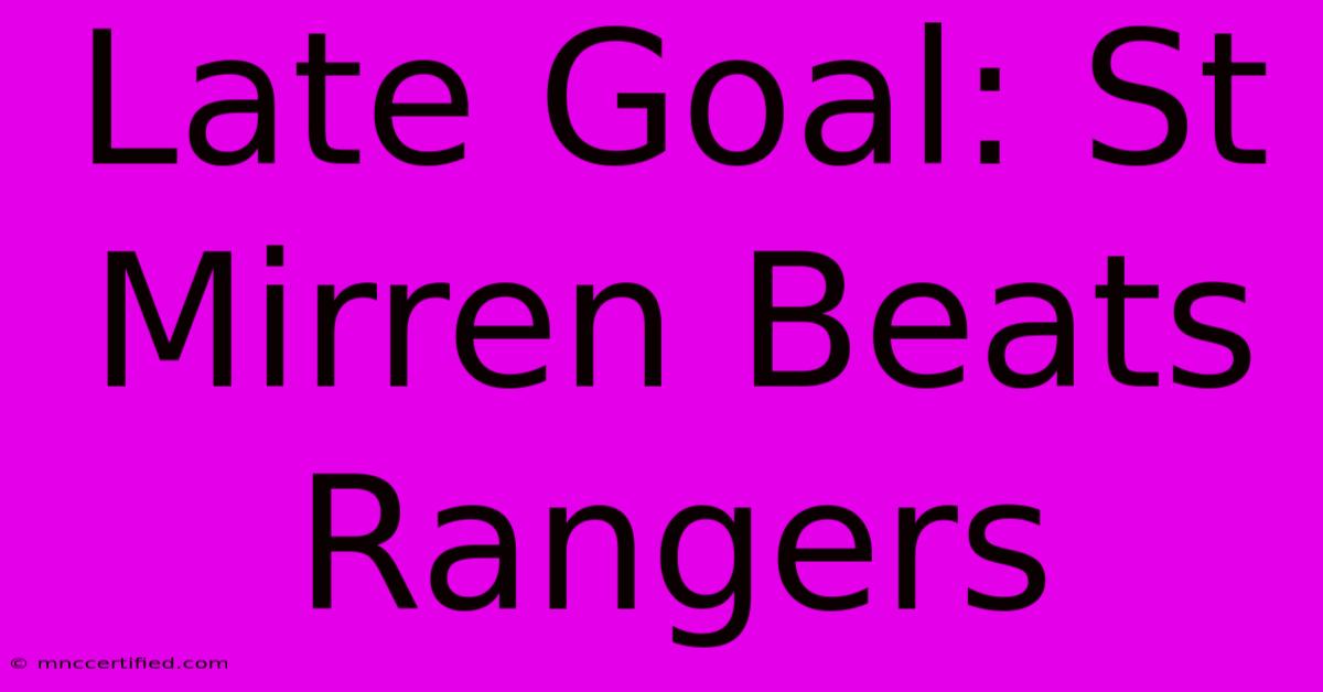 Late Goal: St Mirren Beats Rangers