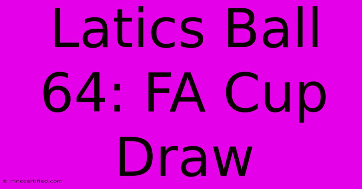 Latics Ball 64: FA Cup Draw