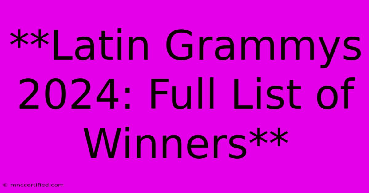 **Latin Grammys 2024: Full List Of Winners**