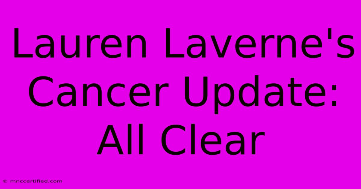 Lauren Laverne's Cancer Update: All Clear