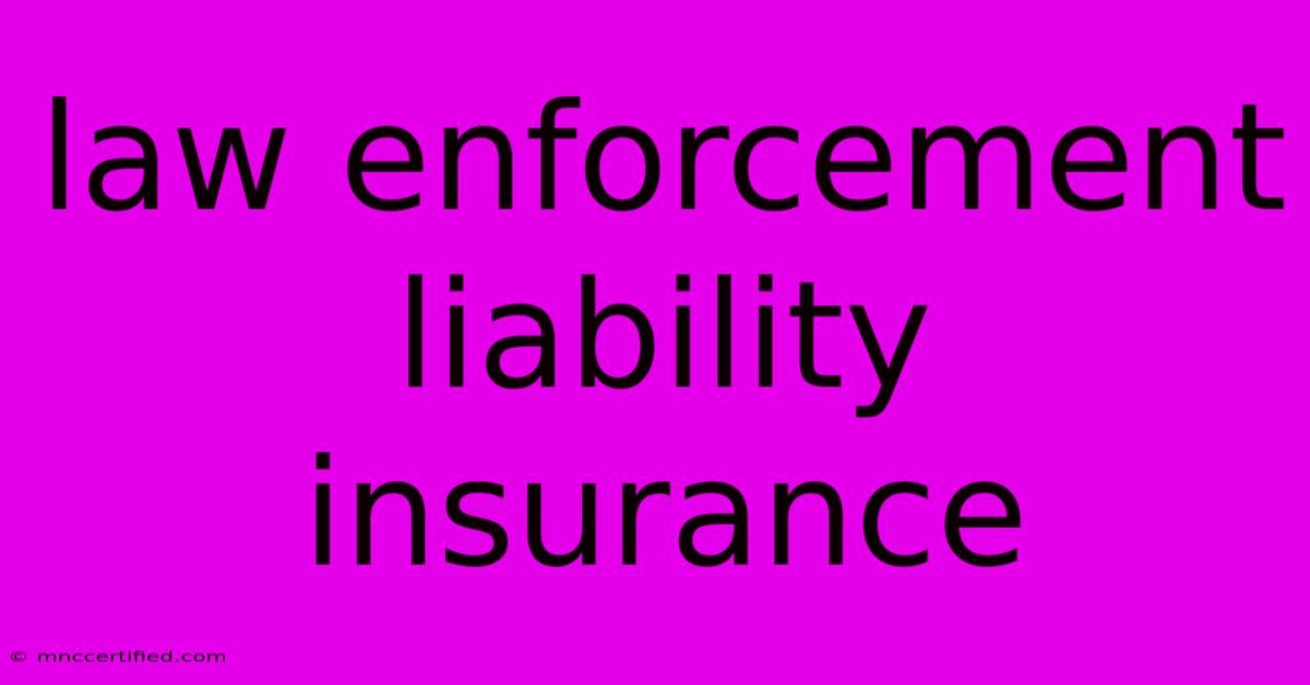 Law Enforcement Liability Insurance