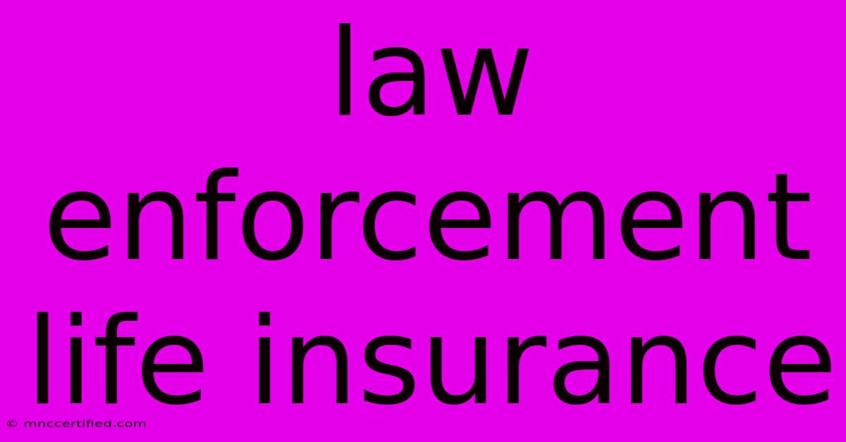 Law Enforcement Life Insurance