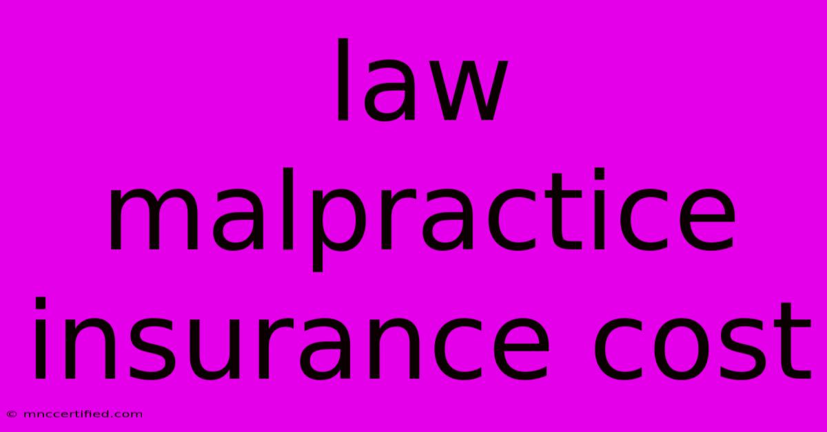 Law Malpractice Insurance Cost