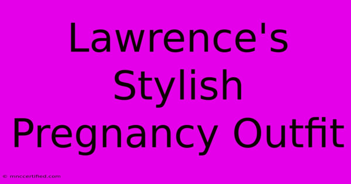 Lawrence's Stylish Pregnancy Outfit