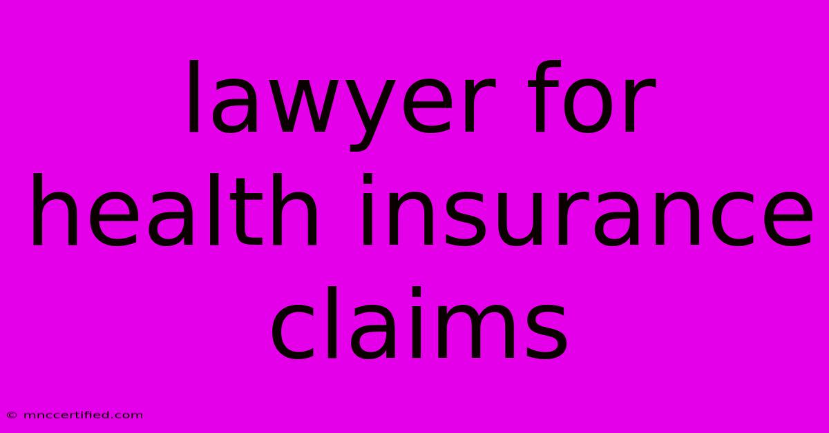 Lawyer For Health Insurance Claims