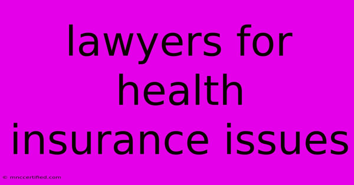 Lawyers For Health Insurance Issues