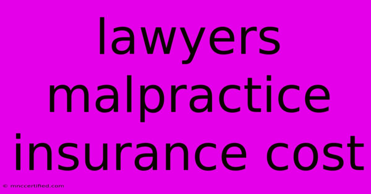 Lawyers Malpractice Insurance Cost