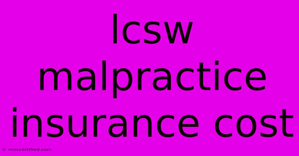 Lcsw Malpractice Insurance Cost