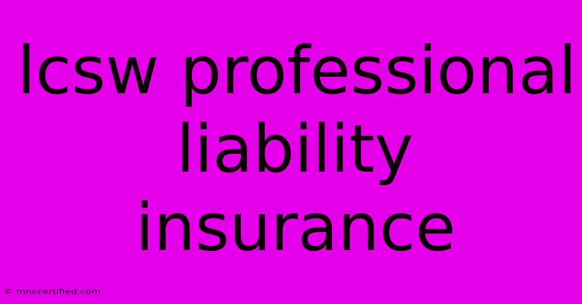 Lcsw Professional Liability Insurance