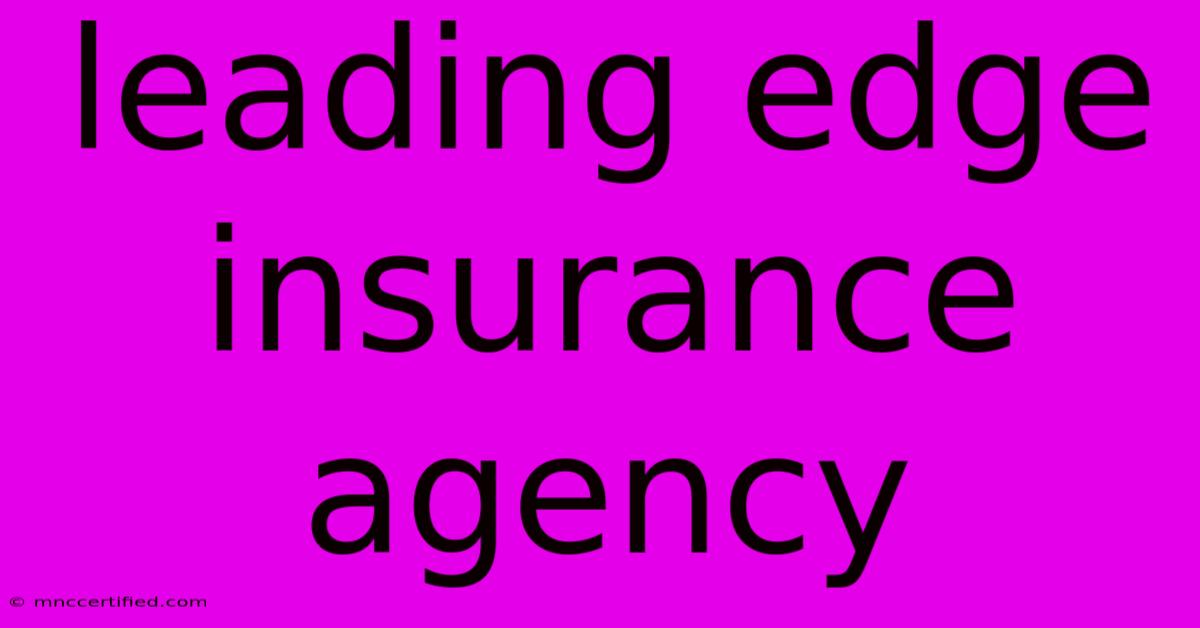 Leading Edge Insurance Agency