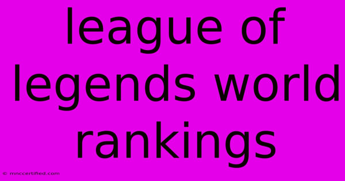 League Of Legends World Rankings