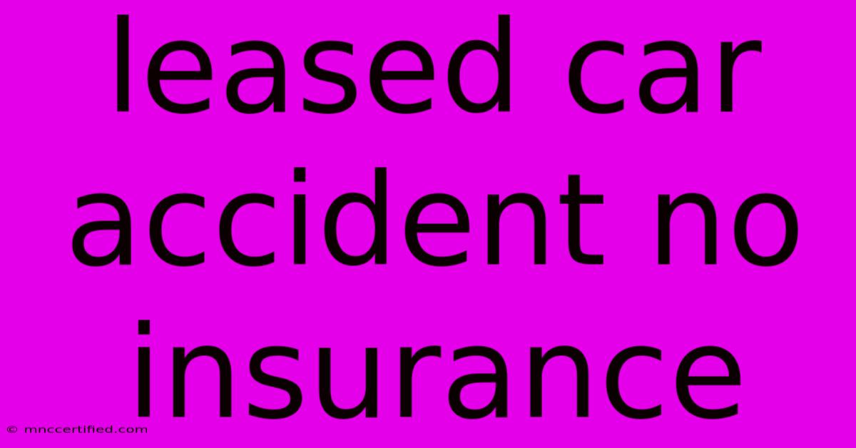 Leased Car Accident No Insurance