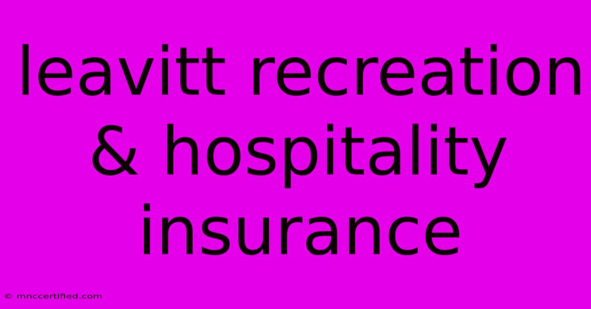 Leavitt Recreation & Hospitality Insurance