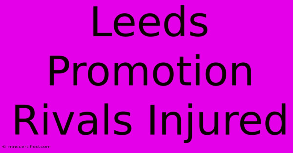 Leeds Promotion Rivals Injured