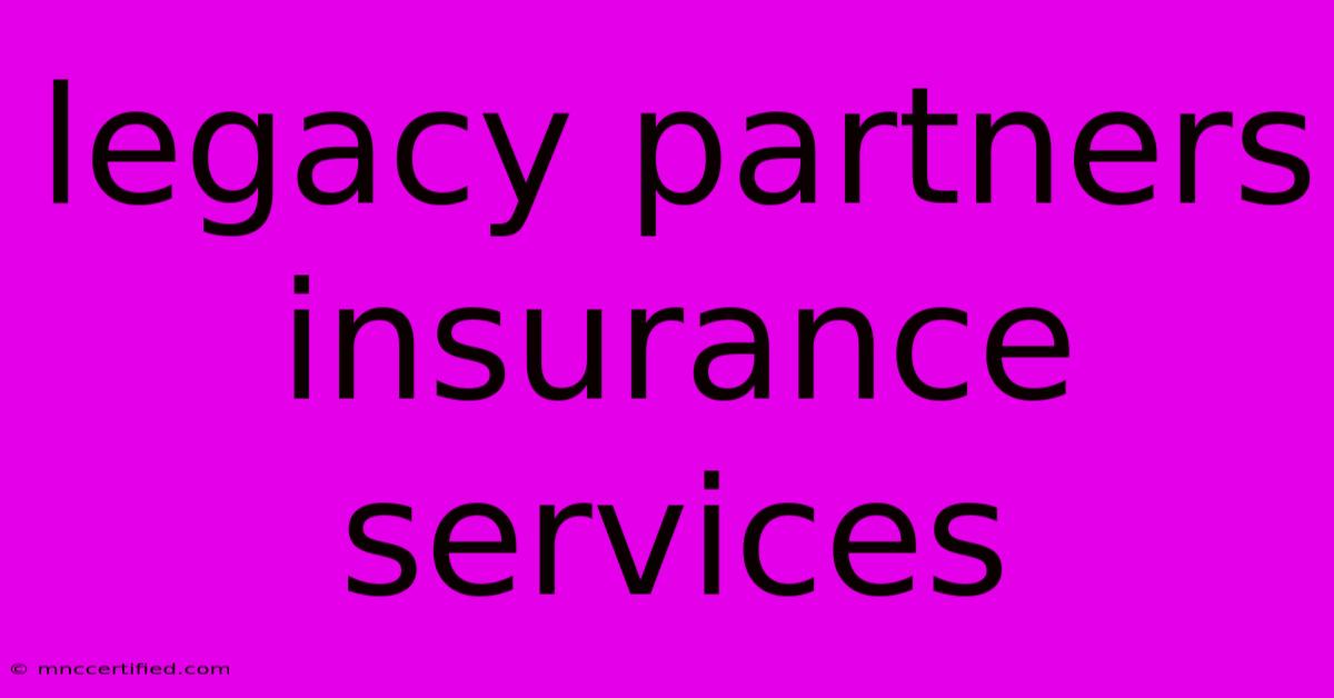 Legacy Partners Insurance Services