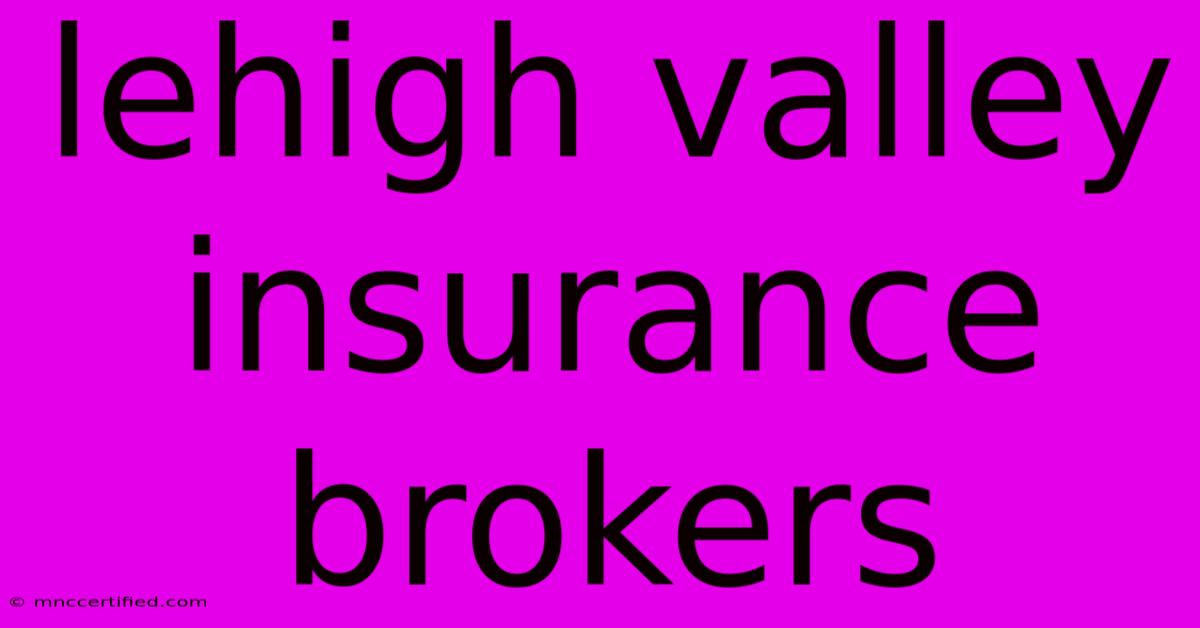 Lehigh Valley Insurance Brokers