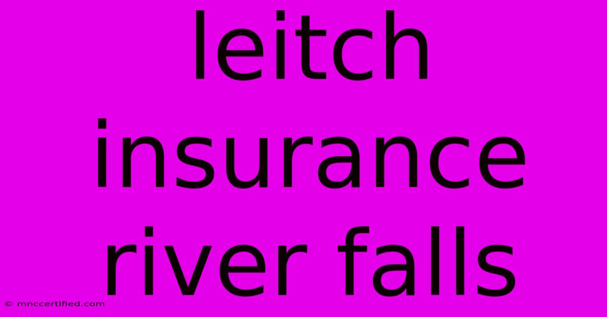 Leitch Insurance River Falls